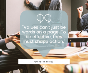 Values can’t just be words on a page. To be effective, they must shape action - Jeffrey R. Immelt